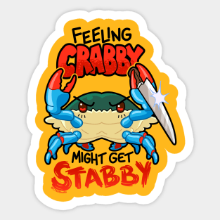 Feeling Crabby Might Get Stabby Sticker